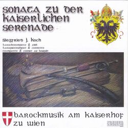 Cover of Sonata zu der kaiserlichen Serenade - Barockmusik am Kaiserhof zu Wien