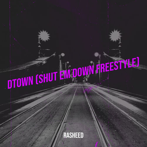 Dtown (Shut Em Down Freestyle)