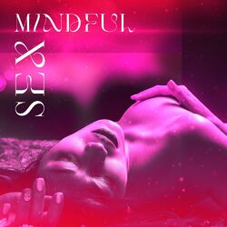 Cover of Mindful Sex: Meditation Music For Transcendental Sex