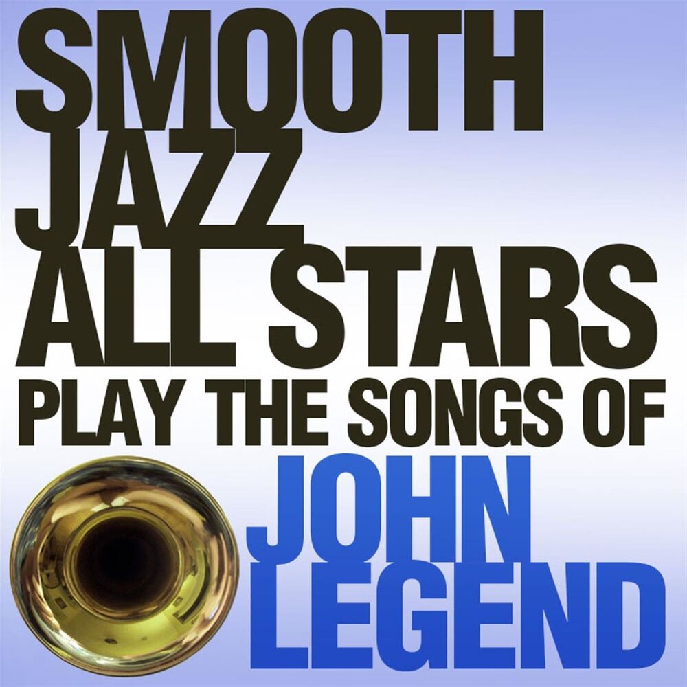 Picture of Smooth Jazz All Stars Play the Songs of John Legend