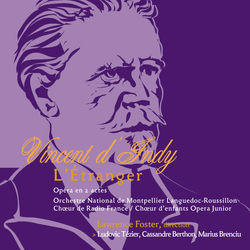Descargar L’Étranger / Act 2 / Scène 2 : D'Indy: L’Étranger / Act 2 / Scène 2 - Vois cette pierre de miracle - Opéra Orchestre national de Montpellier Occitanie MP3