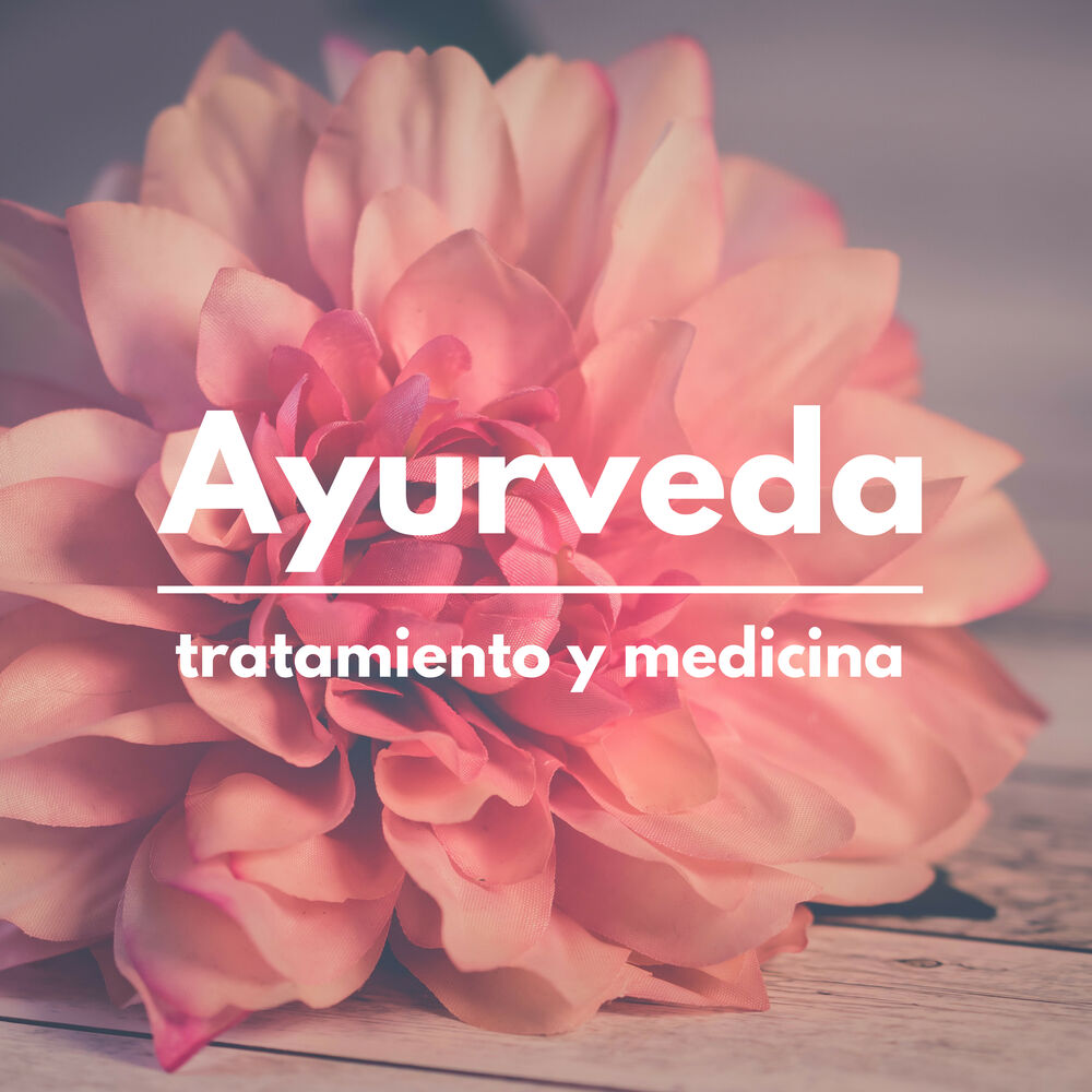 Picture of Ayurveda: Tratamiento y Medicina - Canciones Curas Ayurvédicas, Medicina Holística Tradicional, Ciencia de la Vida