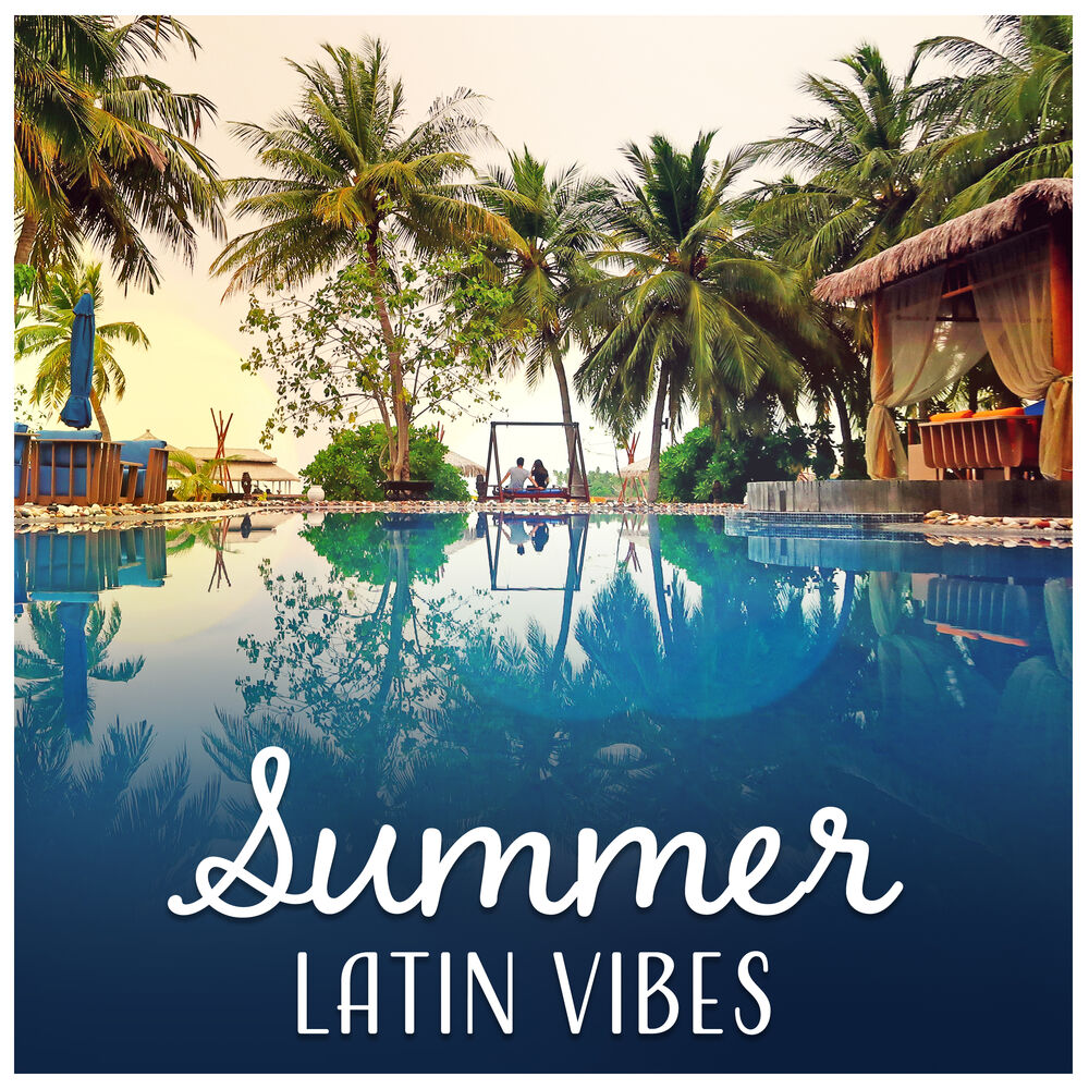 Picture of Summer Latin Vibes – Pool & Beach Party Music, Cocktail Bar Grooves, Hot Latin Rhythms