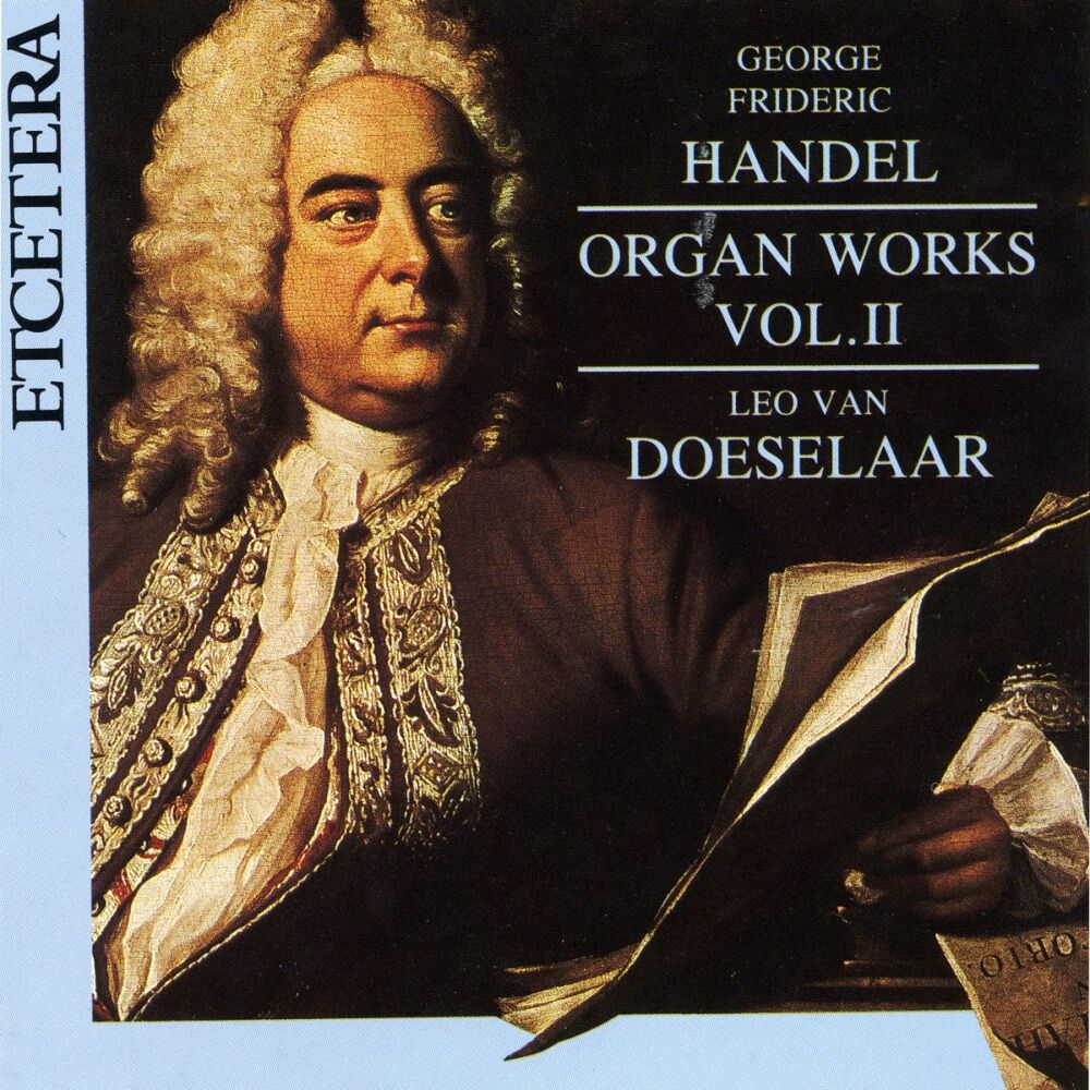 Picture of George Frideric Handel, Organ Works Vol 2