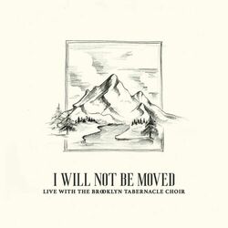 Cover of I Will Not Be Moved (Live)