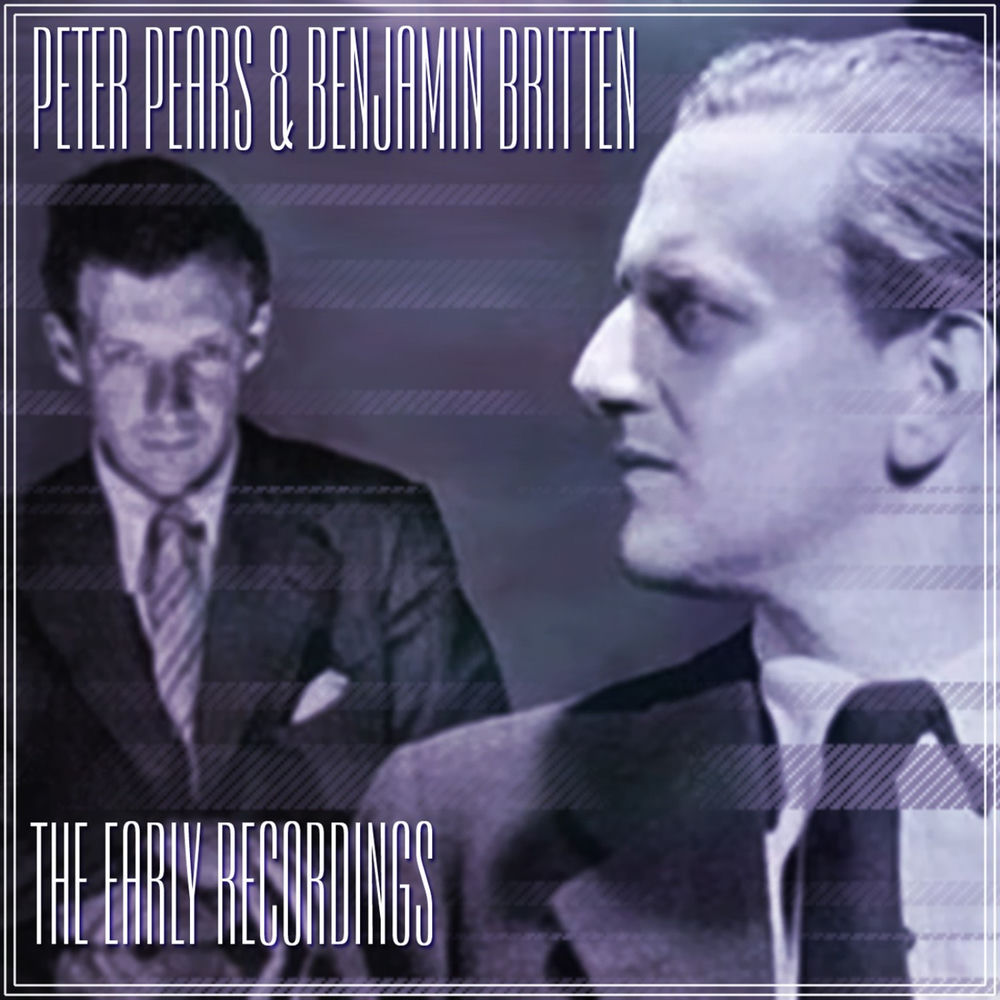 Peter Pears; Benjamin Britten: The Early Recordings cover