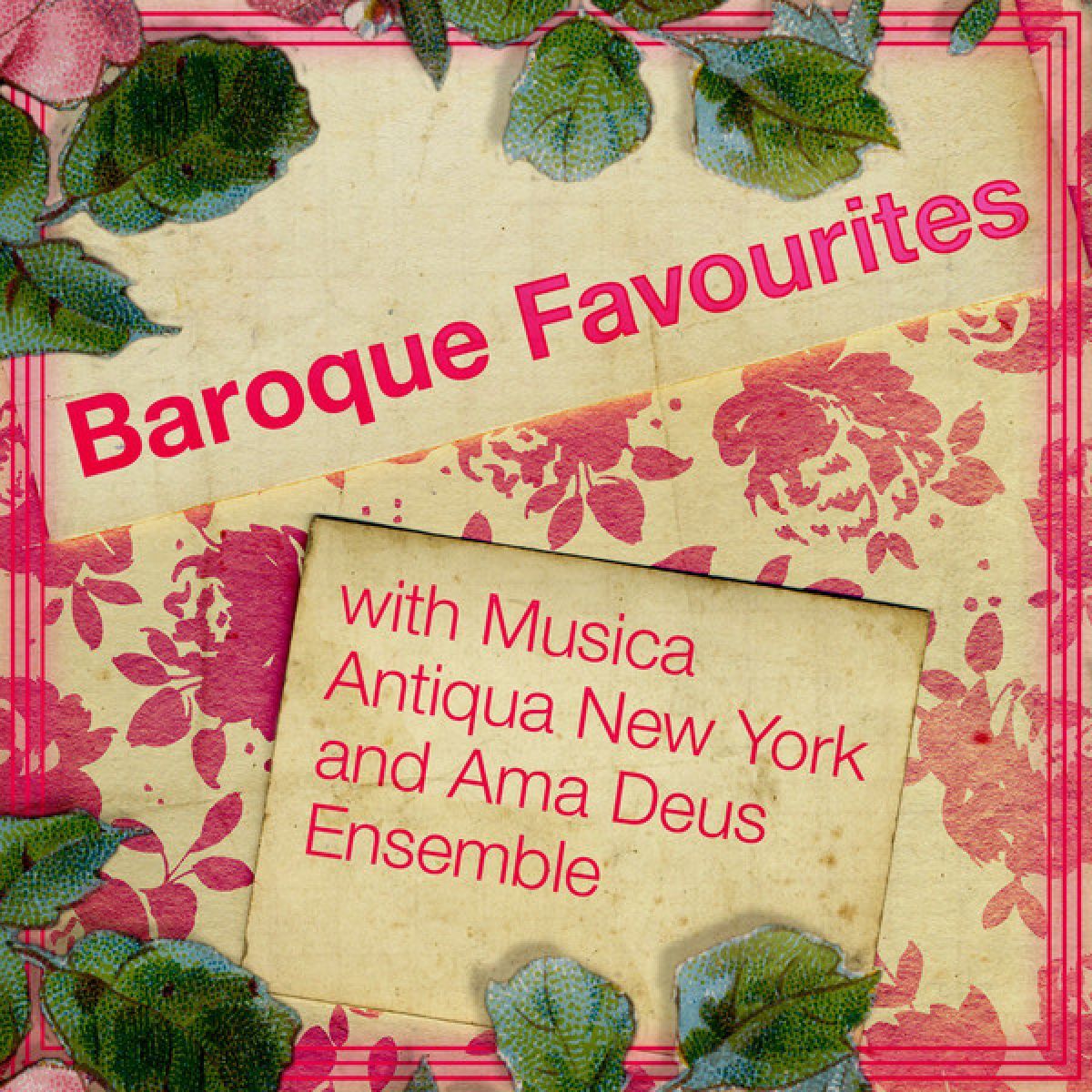 Album cover of Baroque Favourites with Musica Antiqua New York and Ama Deus Ensemble