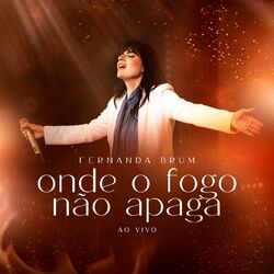 Cover of Onde o Fogo Não Apaga (Ao Vivo)