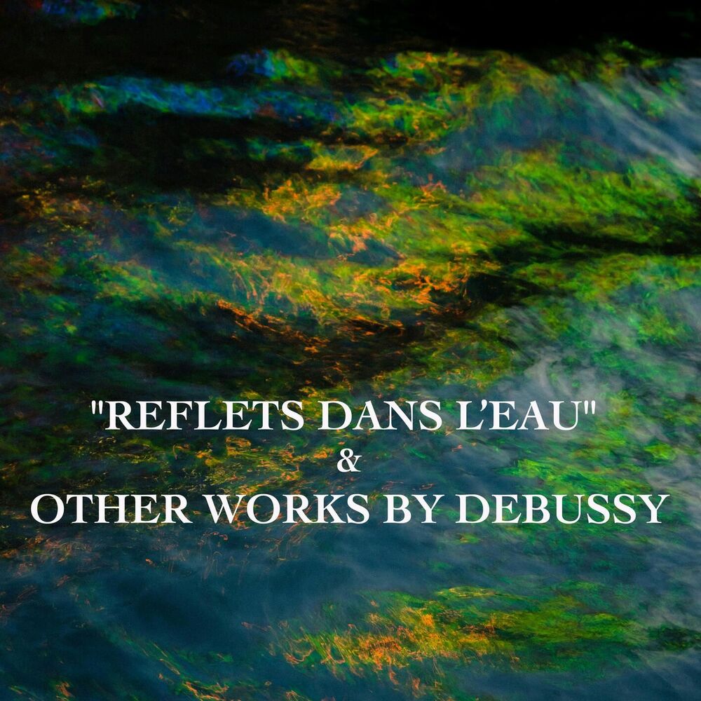 Picture of "Reflets dans l'eau" & Other Works by Debussy