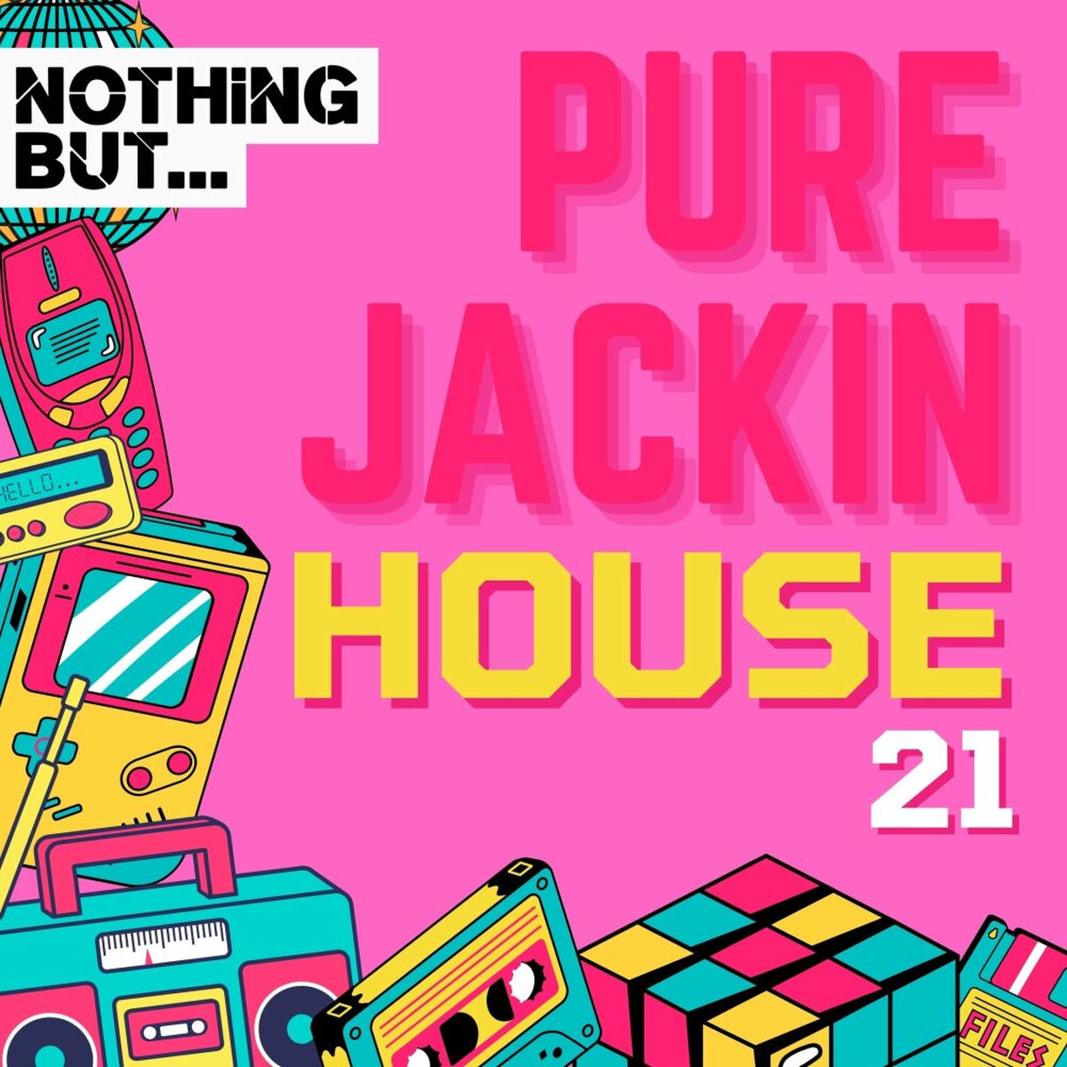 Album cover of Nothing But... Pure Jackin' House, Vol. 21