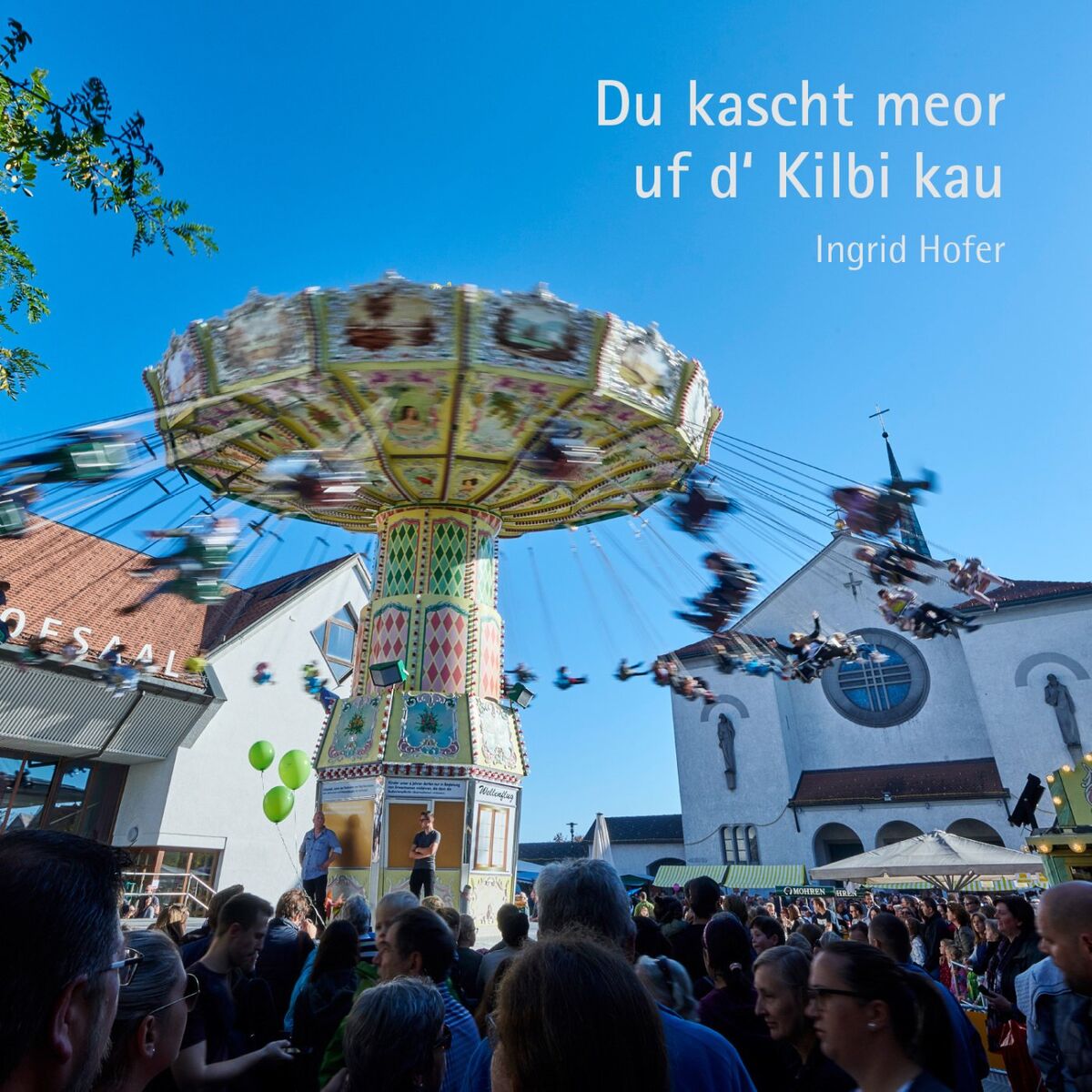Album cover of Du kascht meor uf d' Kilbi kau