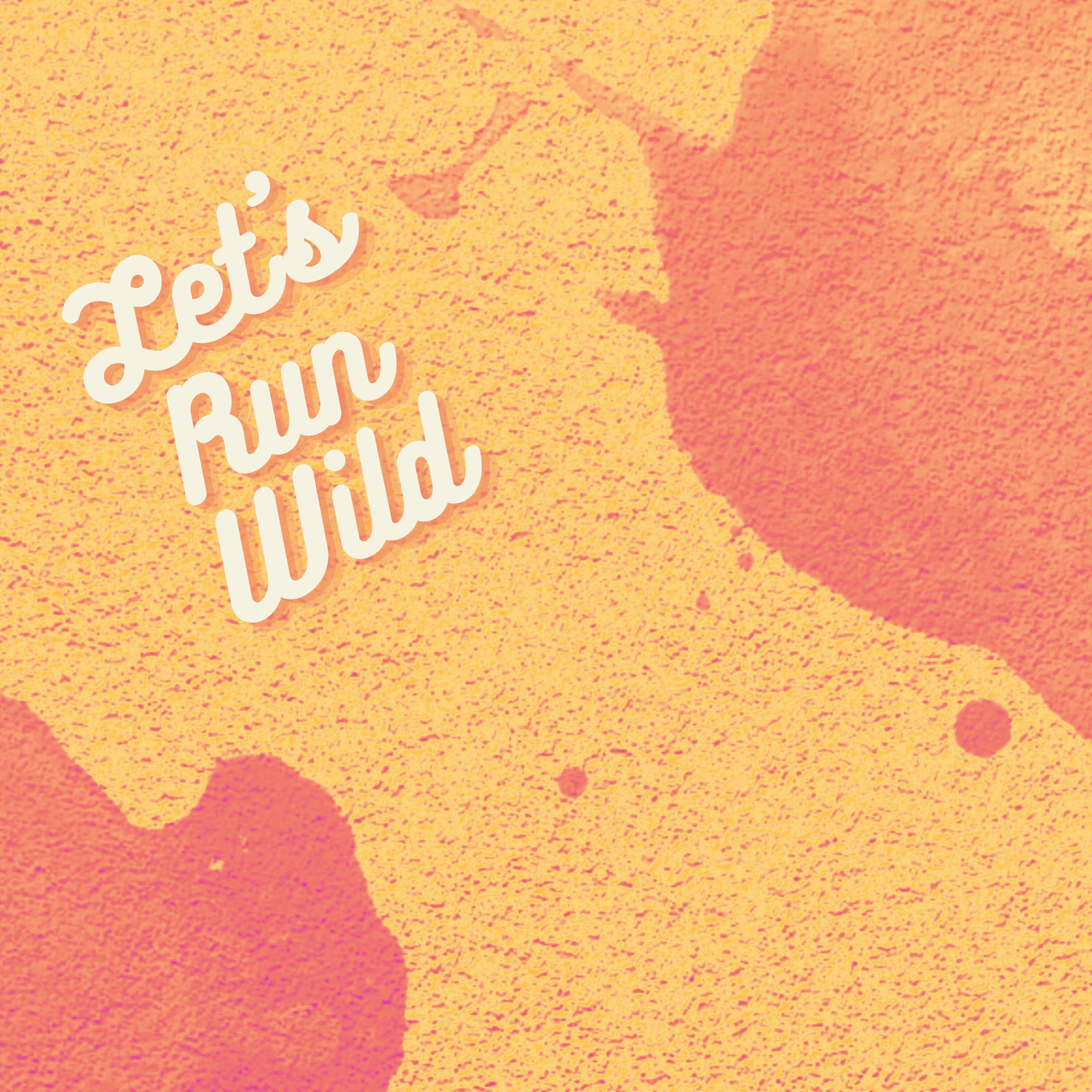 Album cover of Let's Run Wild
