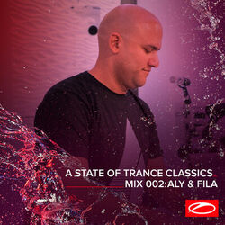 Cover of A State Of Trance Classics - Mix 002: Aly & Fila