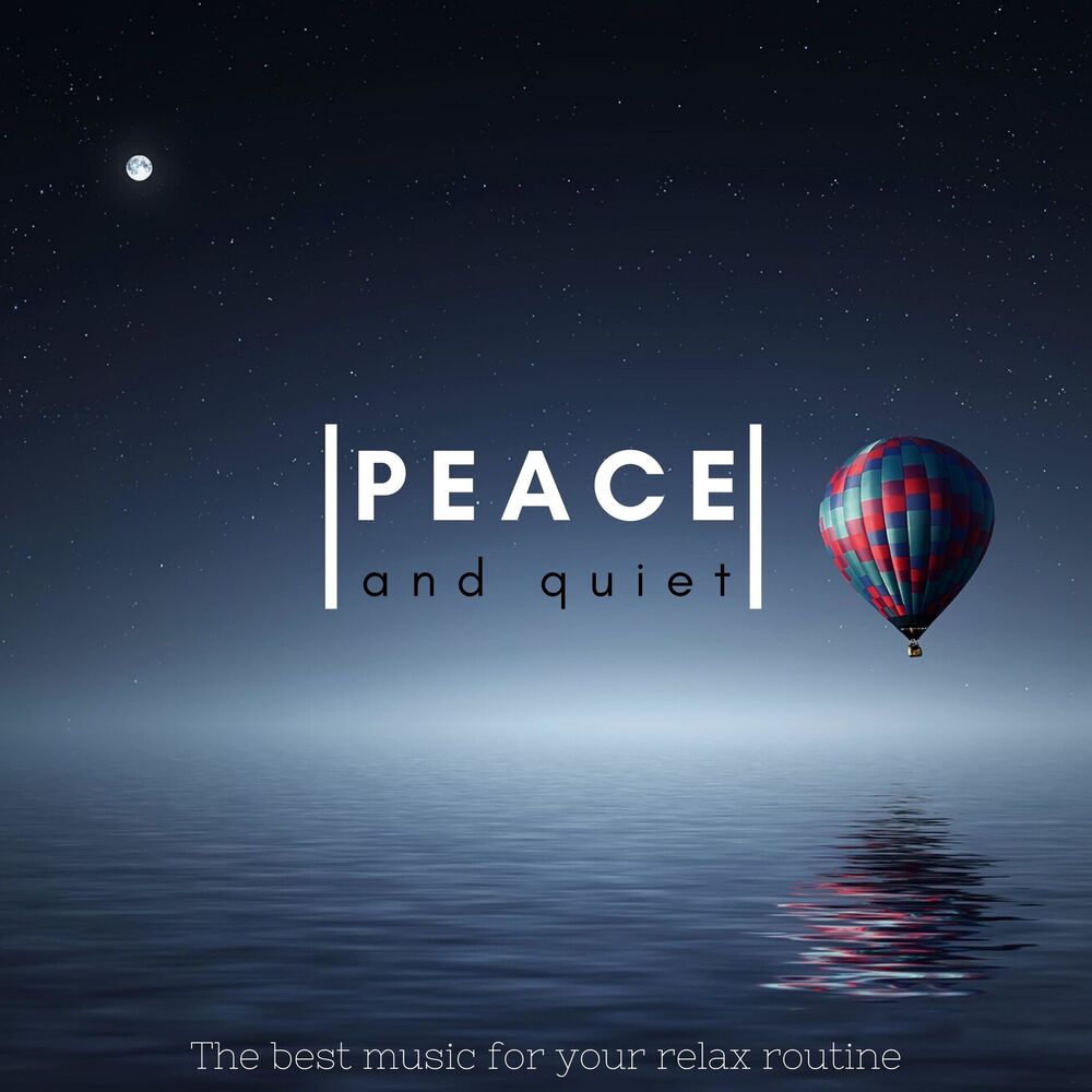 Picture of Peace and Quite ( the Best Music for Your Relax Routine ) (Album)