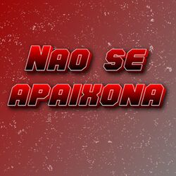 Cover of NÃO SE APAIXONA