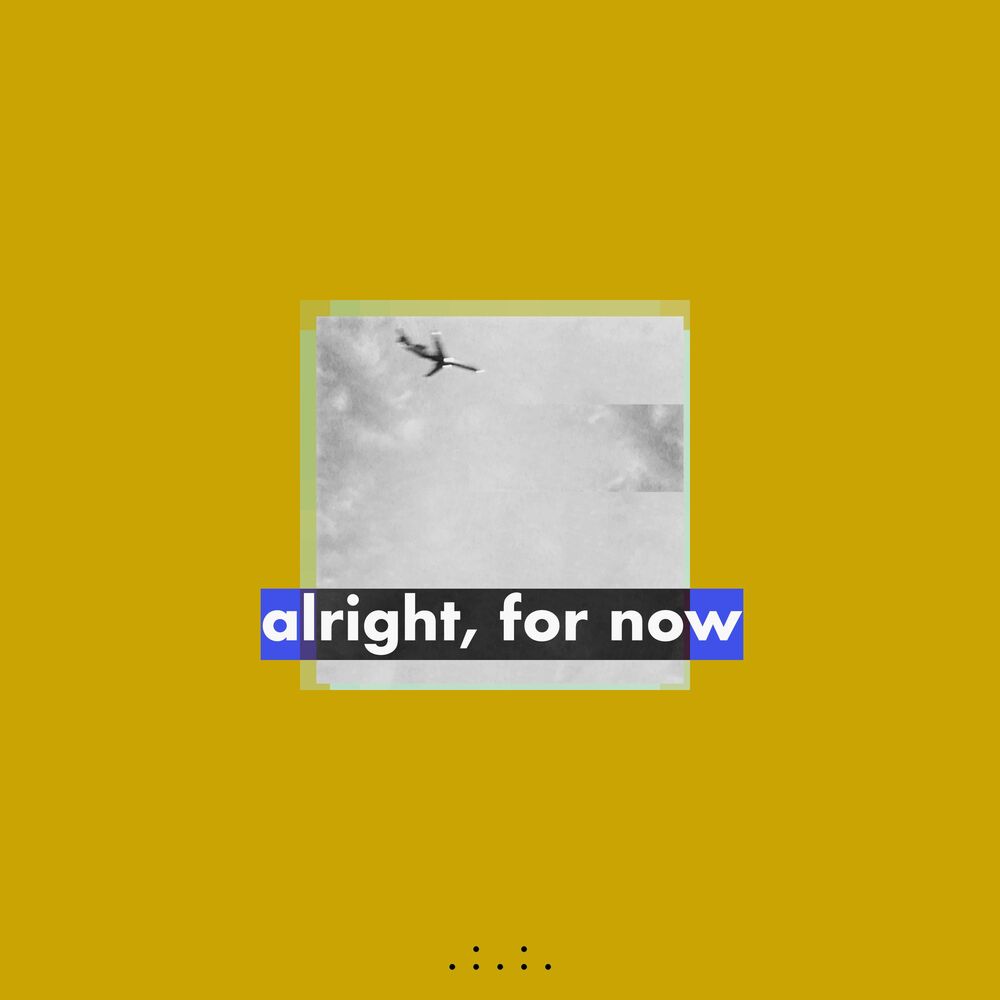 Picture of Alright, for Now