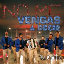 Cover of No Me Vengas a Decir