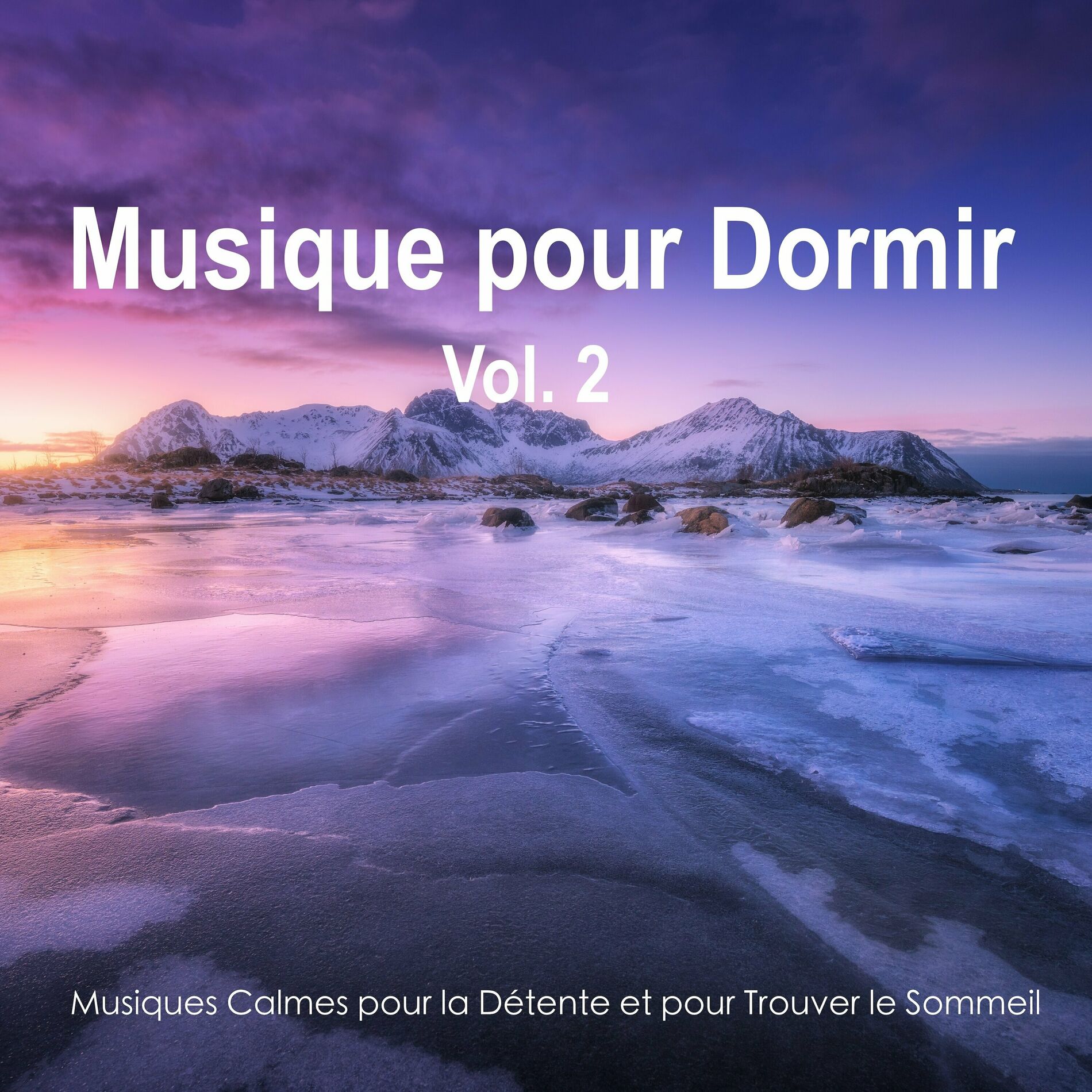 Album cover of Musique pour Dormir Vol. 2 - Musiques Calmes pour la Détente et pour Trouver le Sommeil