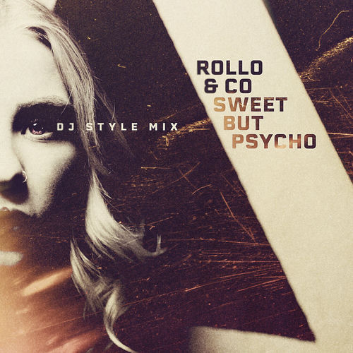 Sweet but Psycho - DJ Style Mix by Rollo & Co - 118 BPM