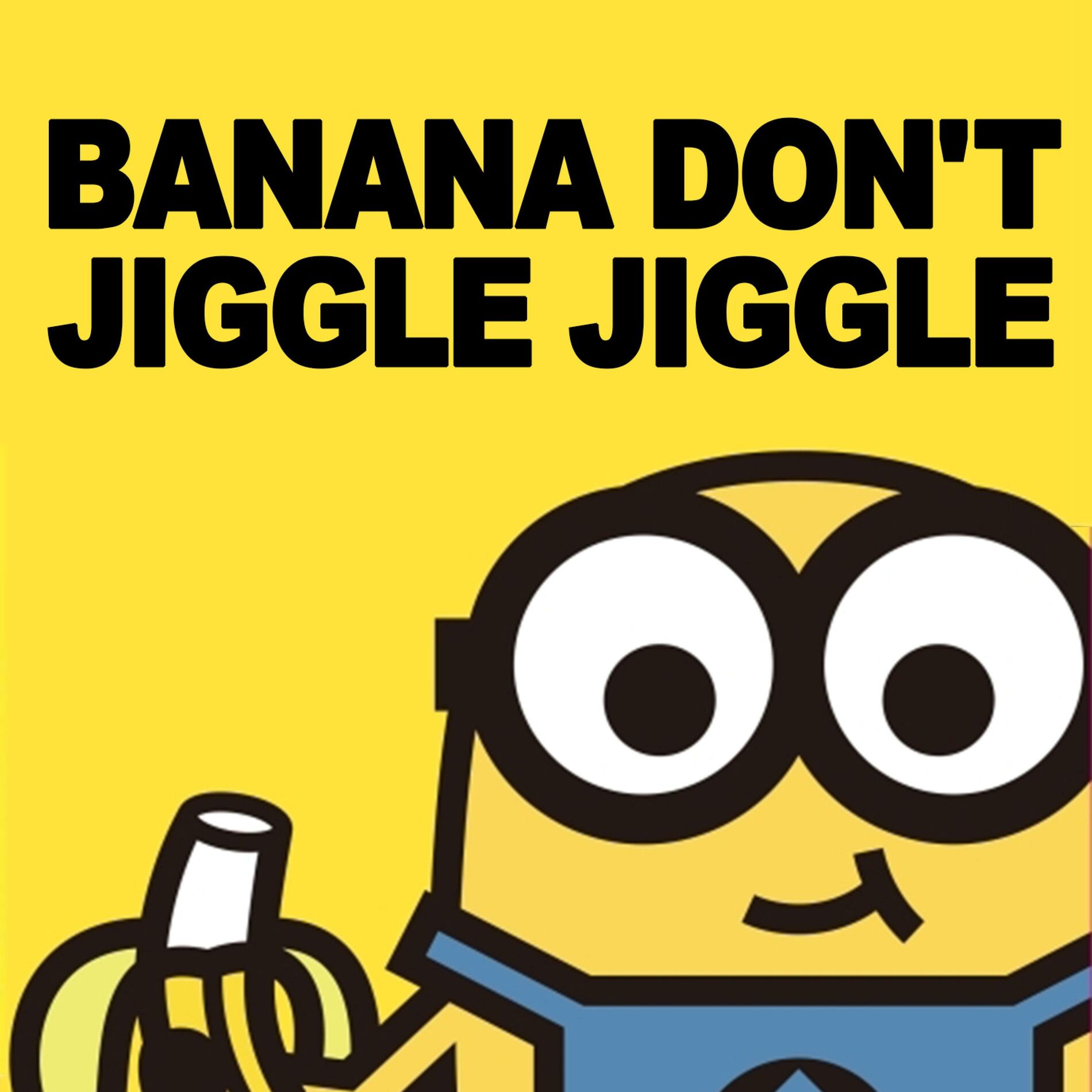 Album cover of Banana Don't Jiggle Jiggle