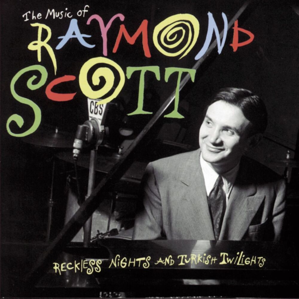 Picture of The Music Of Raymond Scott Reckless Nights And Turkish Twilights