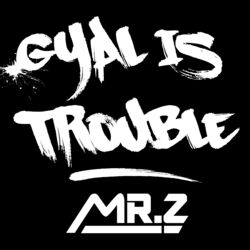Cover of Gyal Is Trouble