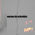 Warum du schreibst