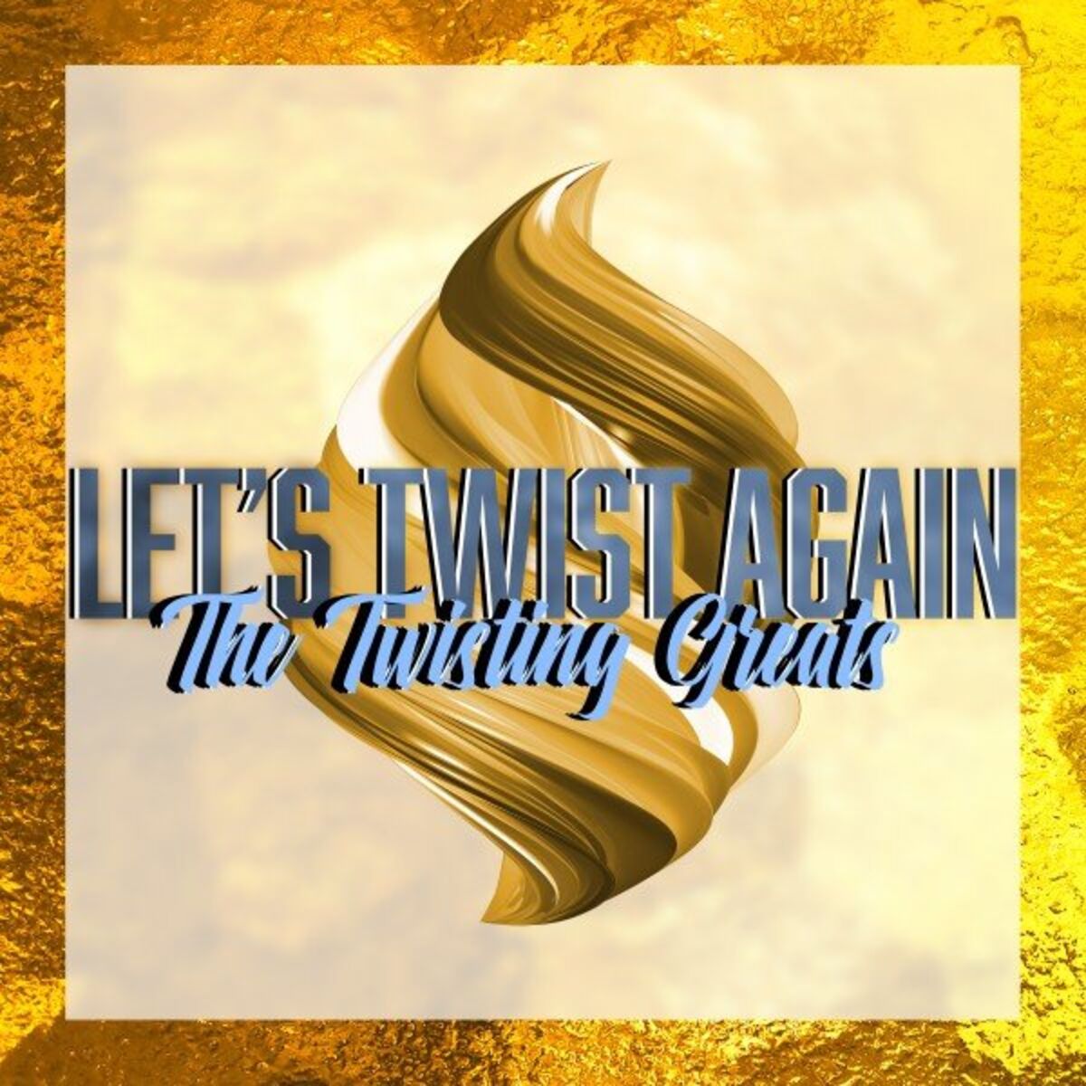 Album cover of Let's Twist Again (The Twisting Greats)
