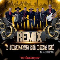 Cover of A Gurizada Só Quer Pó (Remix)