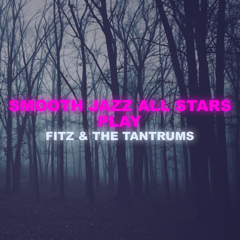 Picture of Smooth Jazz All Stars Play Fitz and The Tantrums (Instrumental)