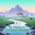 48 Tranquil Outdoor Sounds