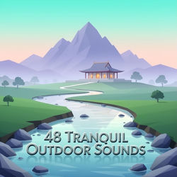 Cover of 48 Tranquil Outdoor Sounds by undefined