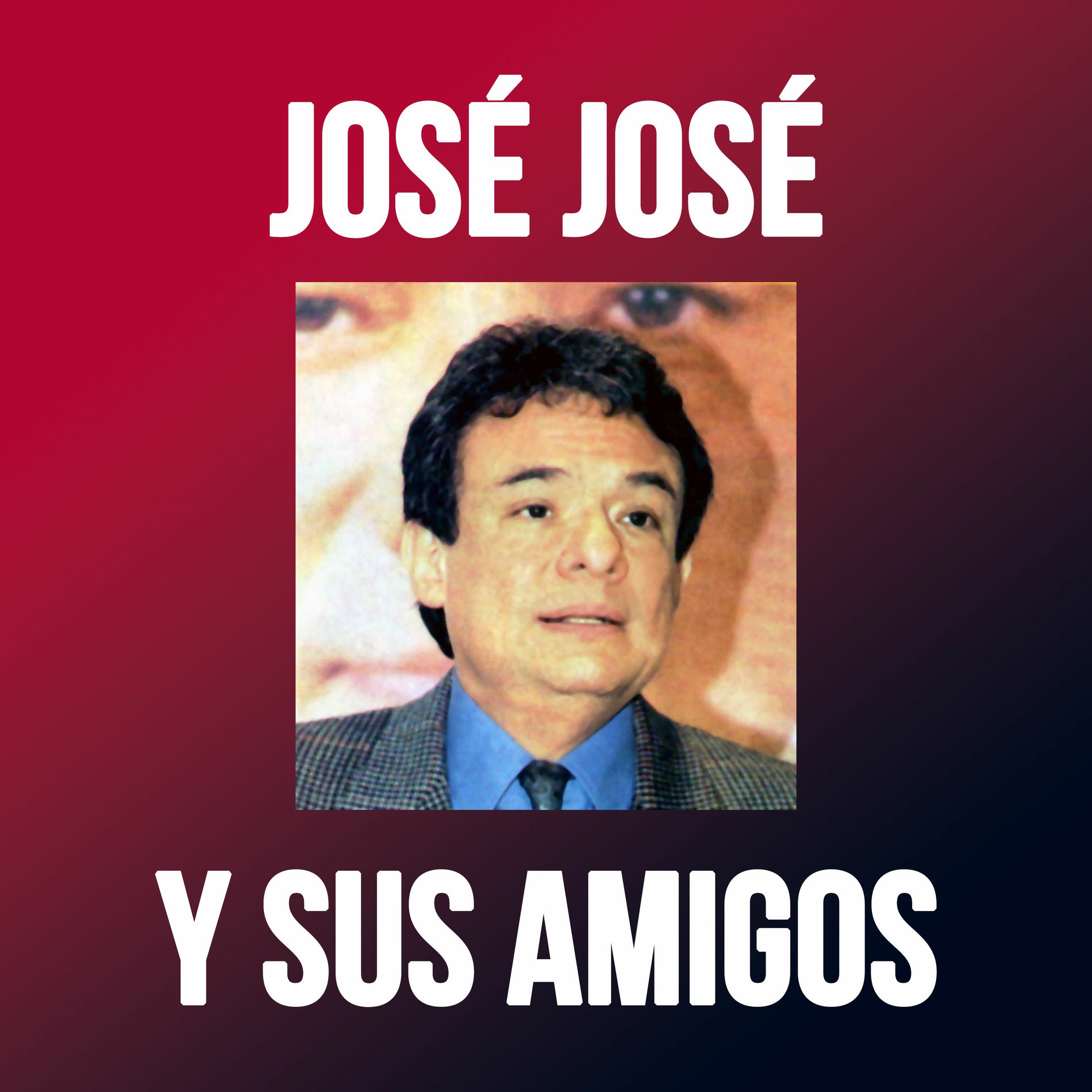 Album cover of Jose Jose y Sus Amigos Con Amor: Las Mas Bellas Melodías Mi Vida