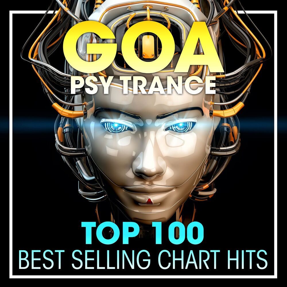 Picture of Goa Psy Trance Top 100 Best Selling Chart Hits + DJ Mix