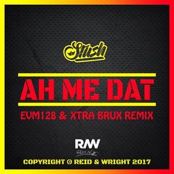 Cover of Ah Me Dat (EVM128 & Xtra Brux Remix)