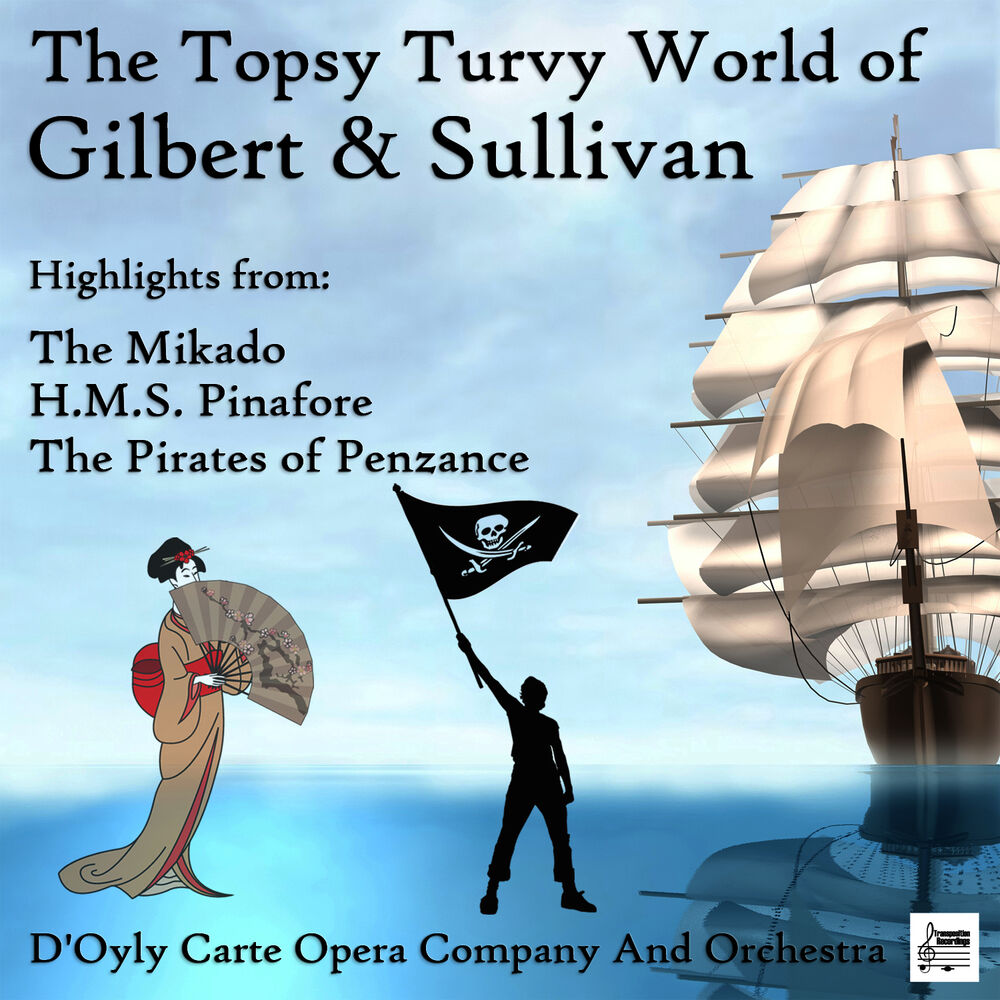 Picture of The Topsy Turvy World of Gilbert & Sullivan: Highlights from The Mikado, H.M.S. Pinafore & The Pirates of Penzance