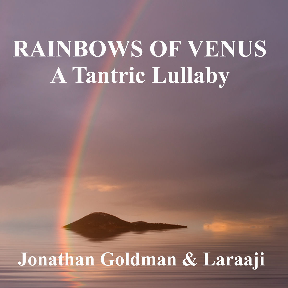 Album cover of Rainbows of Venus: A Tantric Lullaby