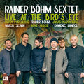 Rainer B&ouml;hm Sextet (Live at the Bird's Eye)
