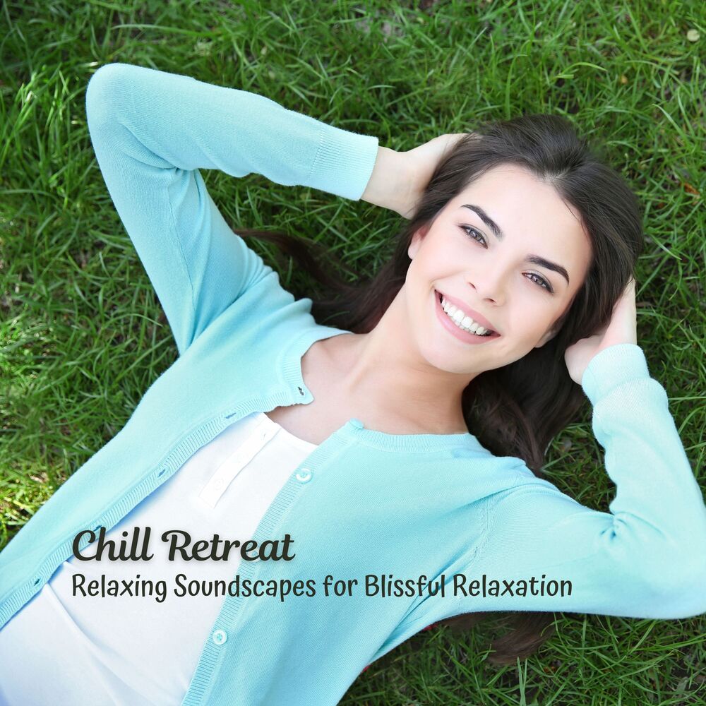 Picture of Chill Retreat: Relaxing Soundscapes for Blissful Relaxation