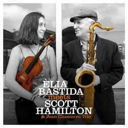 Cover of Èlia Bastida Meets Scott Hamilton & Joan Chamorro Trio