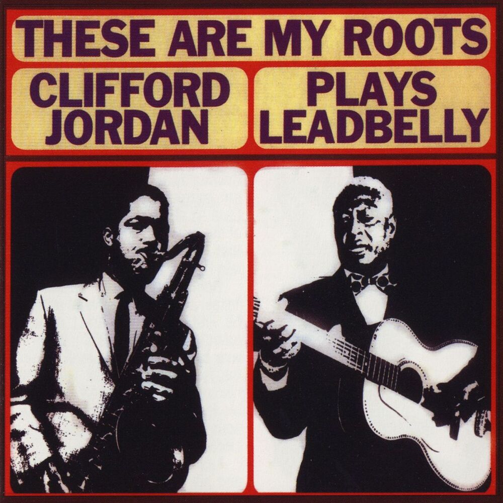Picture of These Are My Roots: Clifford Jordan Plays Leadbelly