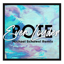 Cover of Even Louder (Michael Schawel Remix)