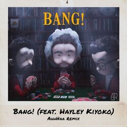 Cover of Bang! (feat. Hayley Kiyoko) (AhhHaa Remix)