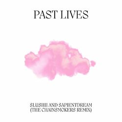Cover of Past Lives (The Chainsmokers Remix)