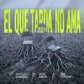 EL QUE TARDA NO AMA
