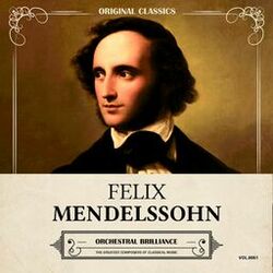 Cover of Original Classics, Vol. 061: Felix Mendelssohn, Orchestral Brilliance