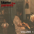 Blame The Parents (Original Docuseries Soundtrack), Vol. 1