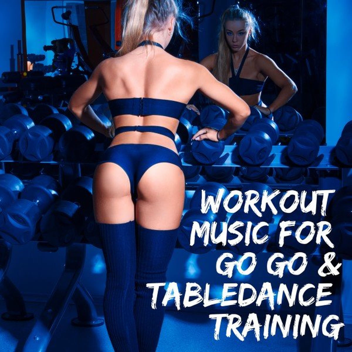 Album cover of Workout Music for Go Go & Tabledance Training