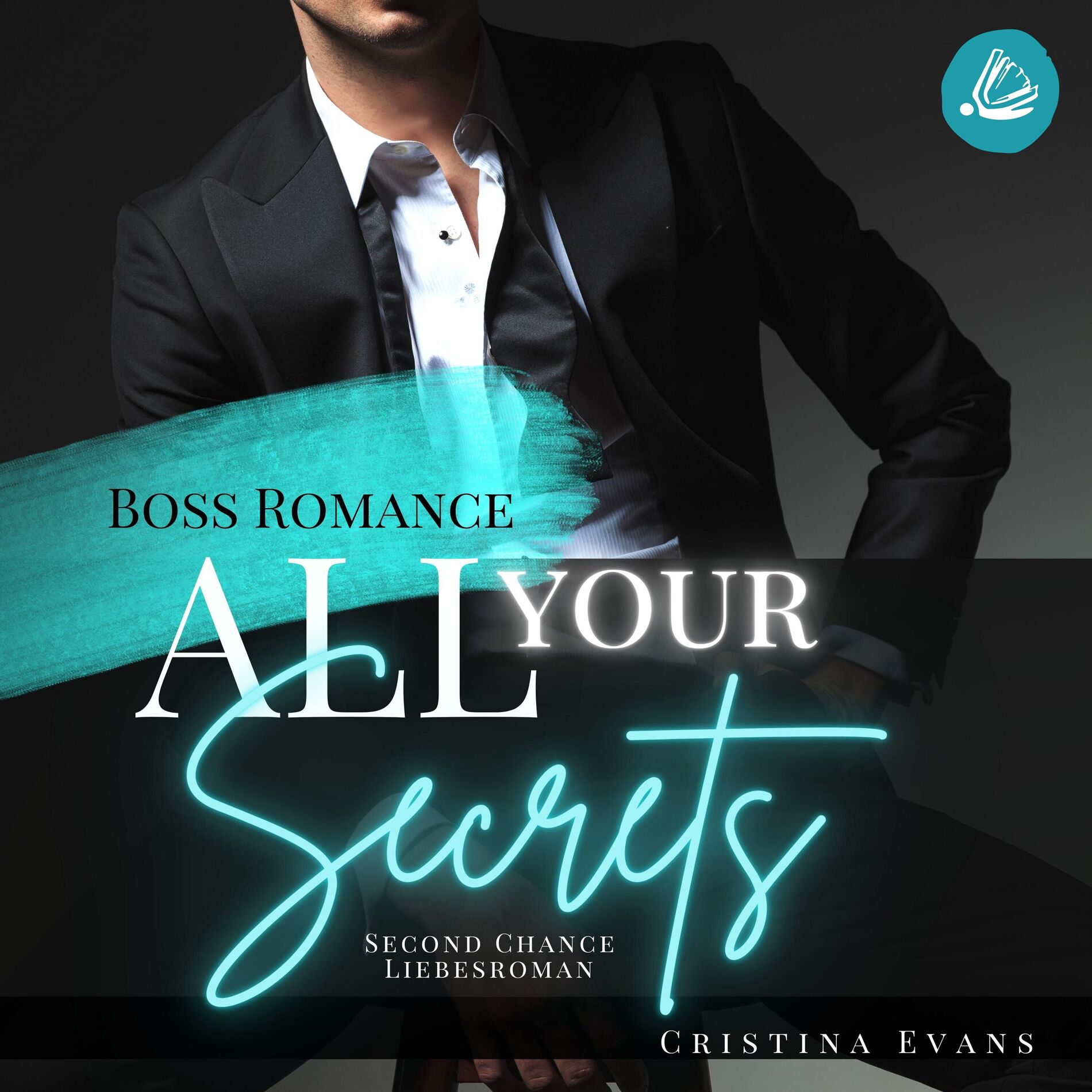 Album cover of All Your Secrets: Boss Romance (Ein Second Chance - Liebesroman)
