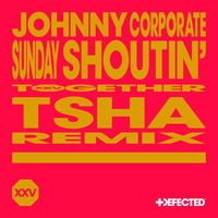Johnny Corporate - Sunday Shoutin' (TSHA Extended Remix